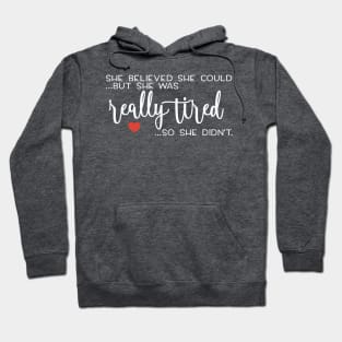 She believed she could ... Hoodie